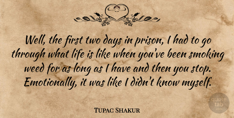 Tupac Shakur Quote About Weed, Rapper, Two: Well The First Two Days...