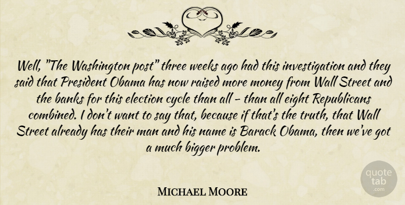 Michael Moore Quote About Wall, Men, Eight: Well The Washington Post Three...