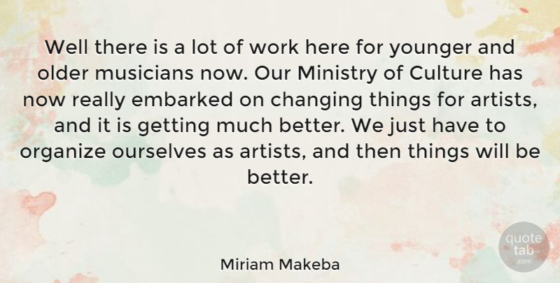 Miriam Makeba Quote About Artist, Ministry, Culture: Well There Is A Lot...