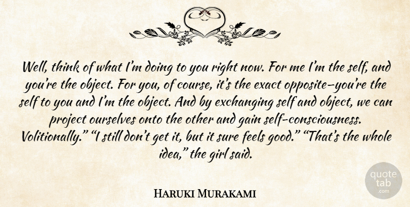 Haruki Murakami Quote About Girl, Thinking, Self: Well Think Of What Im...