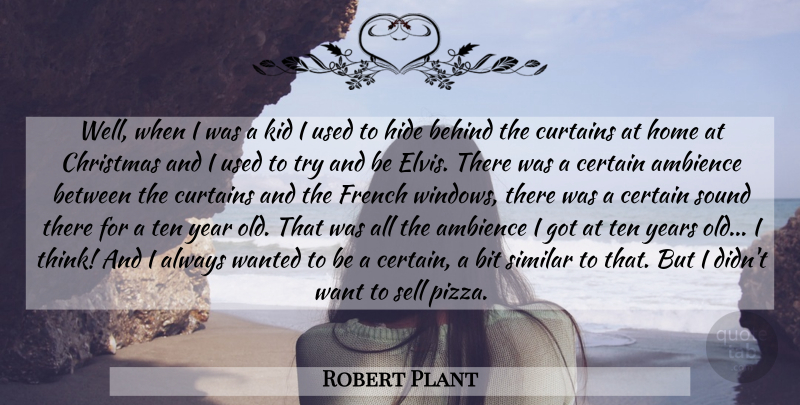 Robert Plant Quote About Home, Kids, Thinking: Well When I Was A...