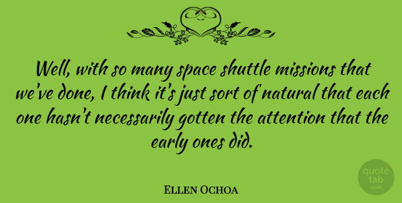 Ellen Ochoa Quote About Thinking, Space, Done: Well With So Many Space...