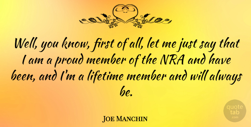 Joe Manchin Quote About Proud, Firsts, Lifetime: Well You Know First Of...
