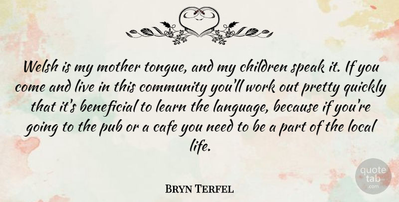 Bryn Terfel Quote About Mother, Children, Work Out: Welsh Is My Mother Tongue...