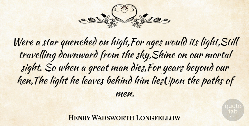 Henry Wadsworth Longfellow Quote About Stars, Men, Sight: Were A Star Quenched On...