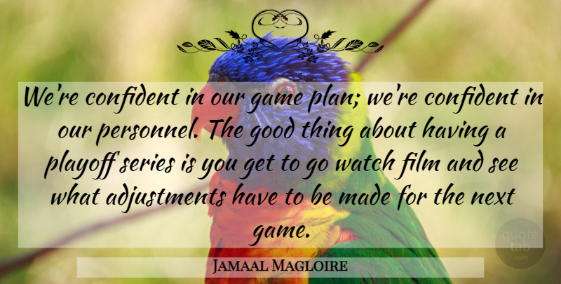 Jamaal Magloire Quote About Confident, Game, Good, Next, Playoff: Were Confident In Our Game...