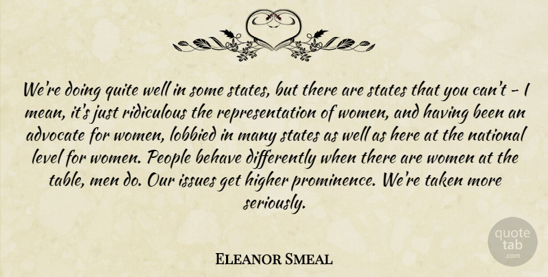 Eleanor Smeal Quote About Taken, Mean, Men: Were Doing Quite Well In...