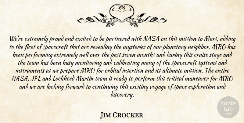 Jim Crocker Quote About Adding, Busy, Continuing, Critical, Cruise: Were Extremely Proud And Excited...