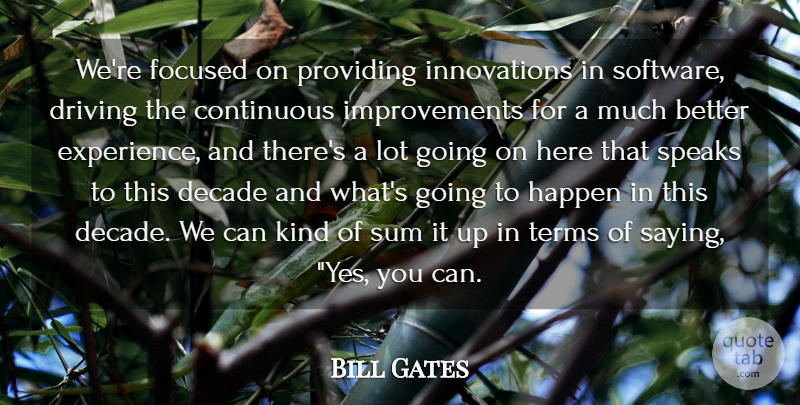 Bill Gates Quote About Yes You Can, Innovation, Saying Yes: Were Focused On Providing Innovations...