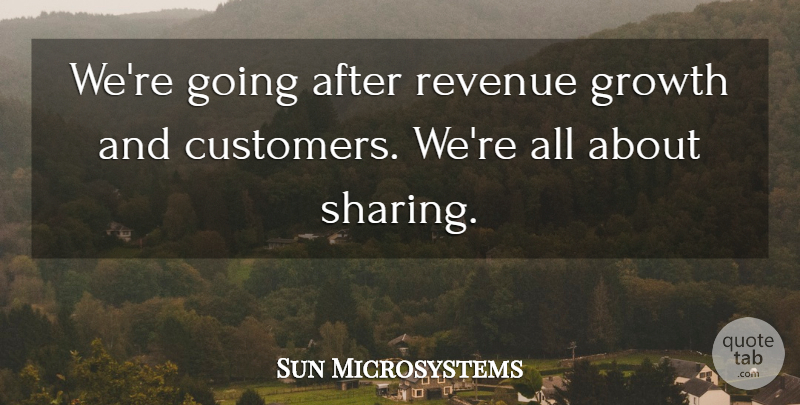 Sun Microsystems Quote About Growth, Revenue: Were Going After Revenue Growth...