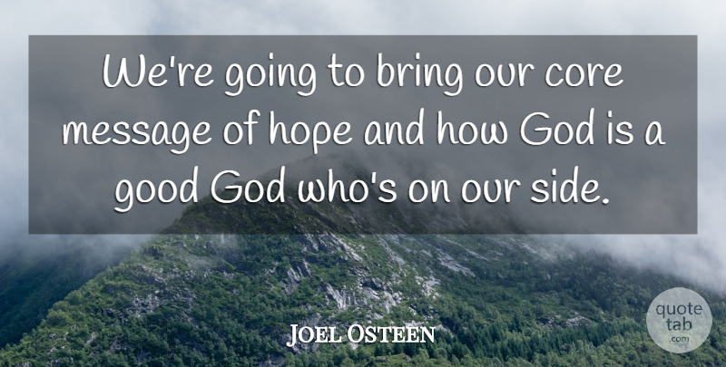 Joel Osteen Quote About God, Messages, Sides: Were Going To Bring Our...