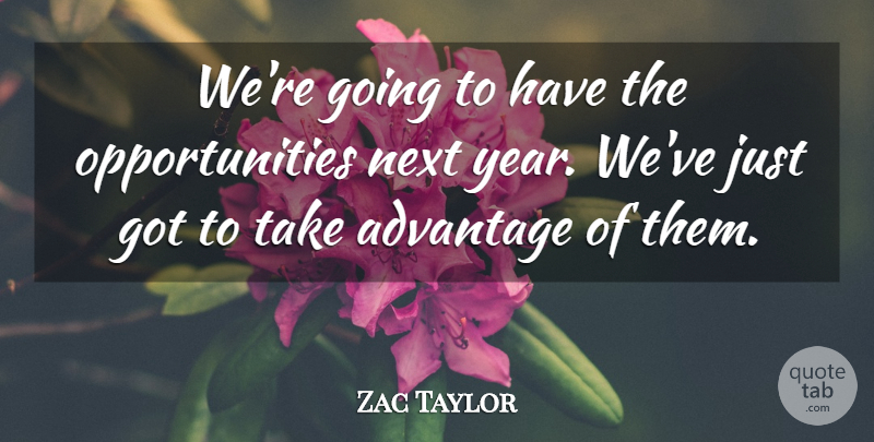 Zac Taylor Quote About Advantage, Next: Were Going To Have The...