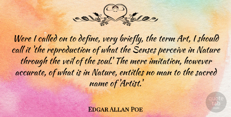 Edgar Allan Poe Quote About Nature, Art, Men: Were I Called On To...