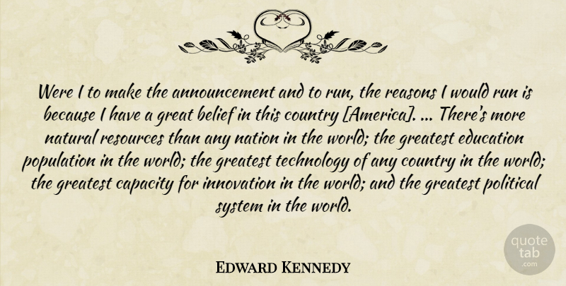 Edward Kennedy Quote About Running, Country, Technology: Were I To Make The...