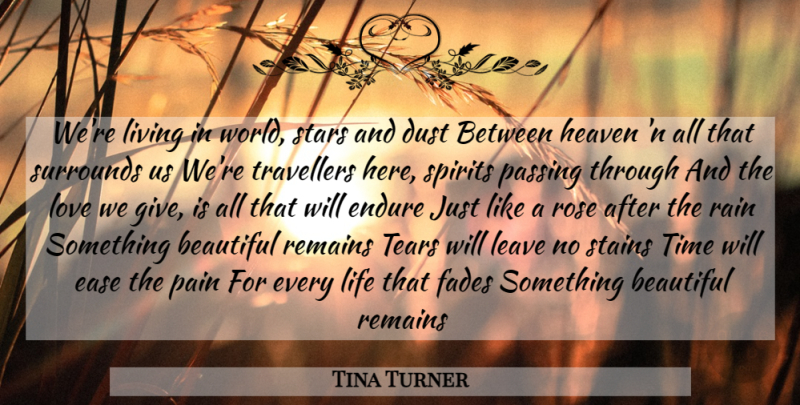 Tina Turner Quote About Beautiful, Stars, Pain: Were Living In World Stars...