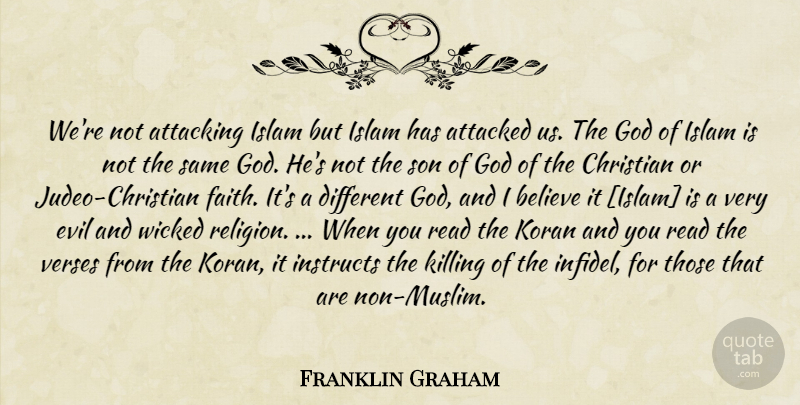 Franklin Graham Quote About Christian, Believe, Son: Were Not Attacking Islam But...