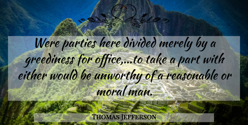 Thomas Jefferson Quote About Party, Men, Office: Were Parties Here Divided Merely...