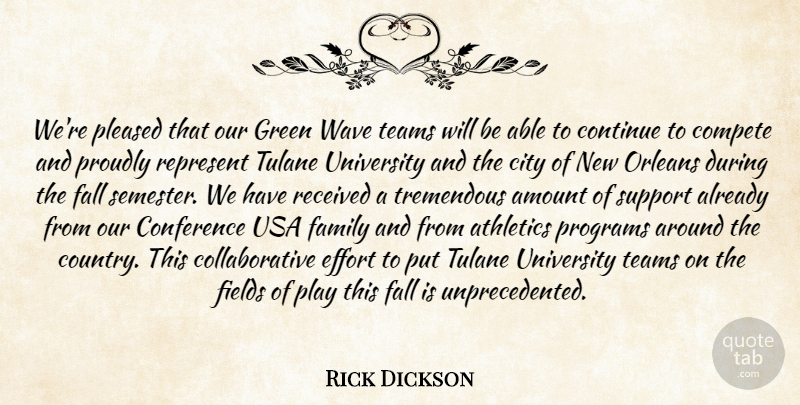 Rick Dickson Quote About Amount, Athletics, City, Compete, Conference: Were Pleased That Our Green...