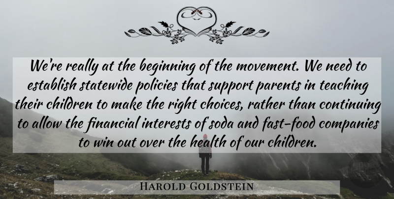 Harold Goldstein Quote About Allow, Beginning, Children, Companies, Continuing: Were Really At The Beginning...
