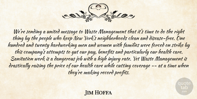Jim Hoffa Quote About Attempts, Benefits, Care, Clean, Coverage: Were Sending A United Message...