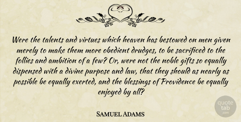 Samuel Adams Quote About Ambition, Equality, Men: Were The Talents And Virtues...