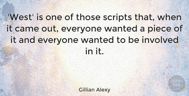 Gillian Alexy Quote About Piece, Scripts: West Is One Of Those...