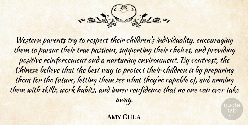 Amy Chua Quote About Children, Believe, Passion: Western Parents Try To Respect...