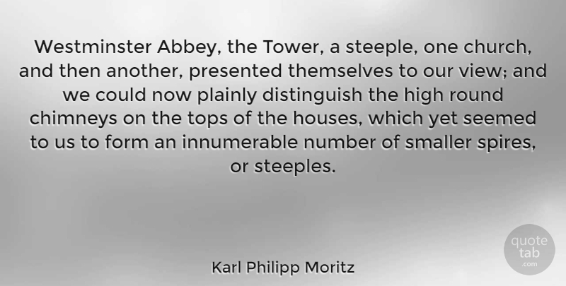Karl Philipp Moritz Quote About Views, Numbers, House: Westminster Abbey The Tower A...