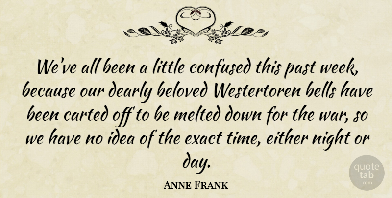 Anne Frank Quote About War, Confused, Past: Weve All Been A Little...