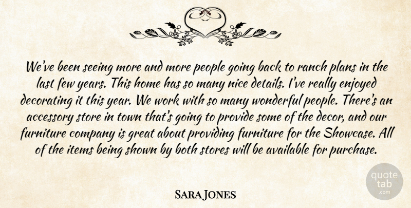 Sara Jones Quote About Accessory, Available, Both, Company, Decorating: Weve Been Seeing More And...