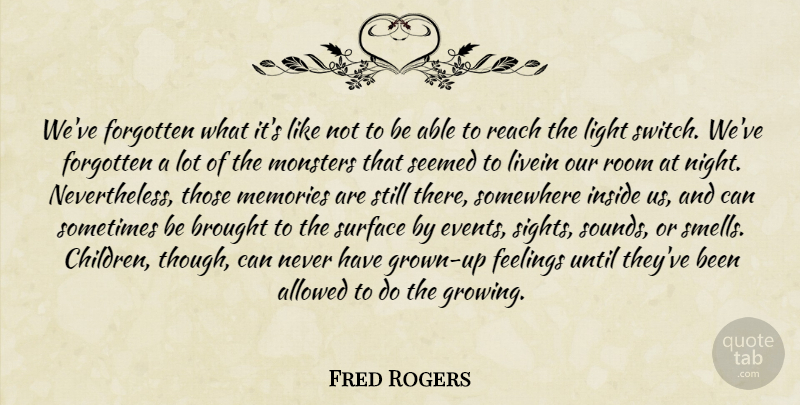Fred Rogers Quote About Children, Memories, Night: Weve Forgotten What Its Like...