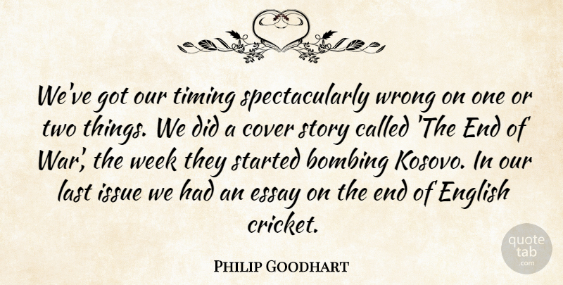 Philip Goodhart Quote About Bombing, Cover, English, Essay, Issue: Weve Got Our Timing Spectacularly...