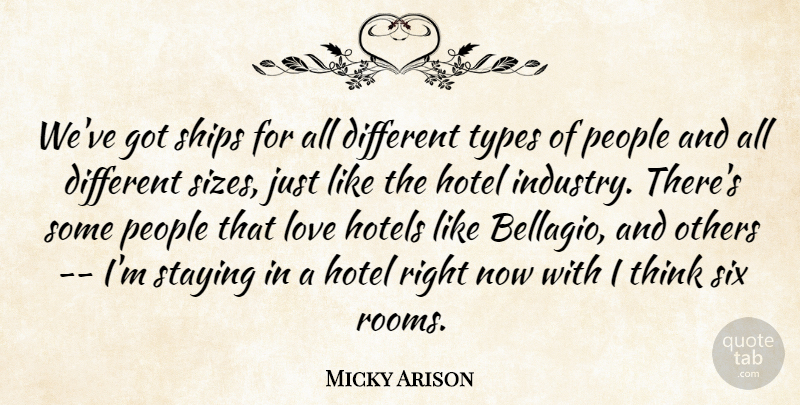 Micky Arison Quote About Hotel, Hotels, Love, Others, People: Weve Got Ships For All...