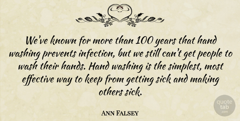Ann Falsey Quote About Effective, Hand, Known, Others, People: Weve Known For More Than...