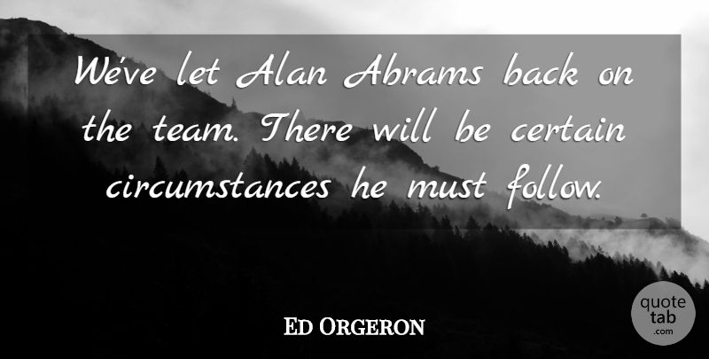 Ed Orgeron Quote About Alan, Certain: Weve Let Alan Abrams Back...