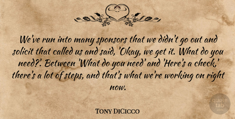 Tony DiCicco Quote About Run, Sponsors: Weve Run Into Many Sponsors...