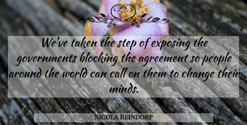 Nicola Reindorp Quote About Agreement, Blocking, Call, Change, Exposing: Weve Taken The Step Of...