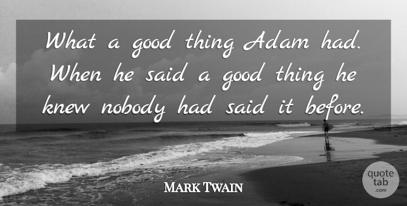 Mark Twain Quote About Wisdom, Book, Beer: What A Good Thing Adam...