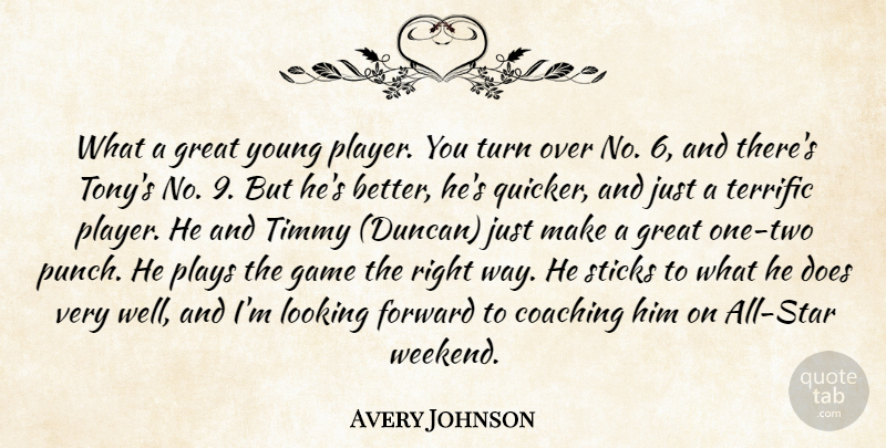 Avery Johnson Quote About Coaching, Forward, Game, Great, Looking: What A Great Young Player...
