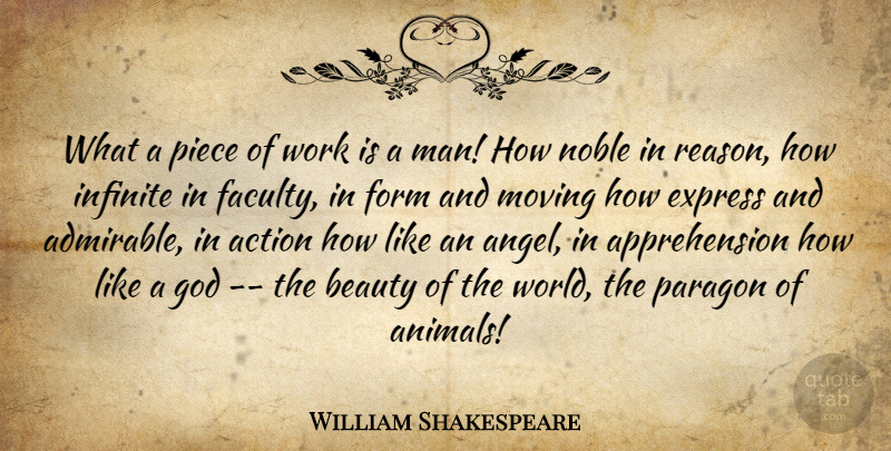 William Shakespeare Quote About Action, Beauty, Express, Form, God: What A Piece Of Work...