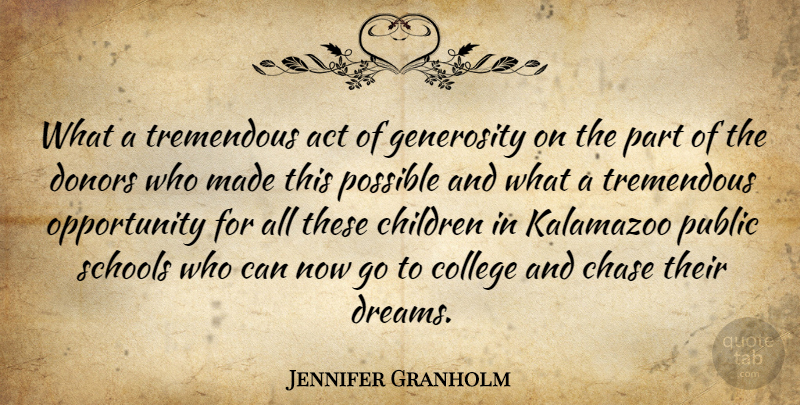 Jennifer Granholm Quote About Dream, Children, School: What A Tremendous Act Of...