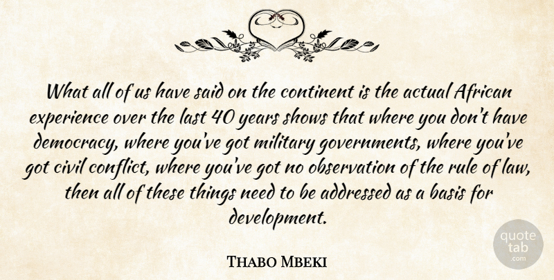 Thabo Mbeki Quote About Actual, African, Basis, Civil, Continent: What All Of Us Have...