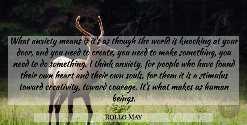 Rollo May Quote About Creativity, Mean, Heart: What Anxiety Means Is Its...