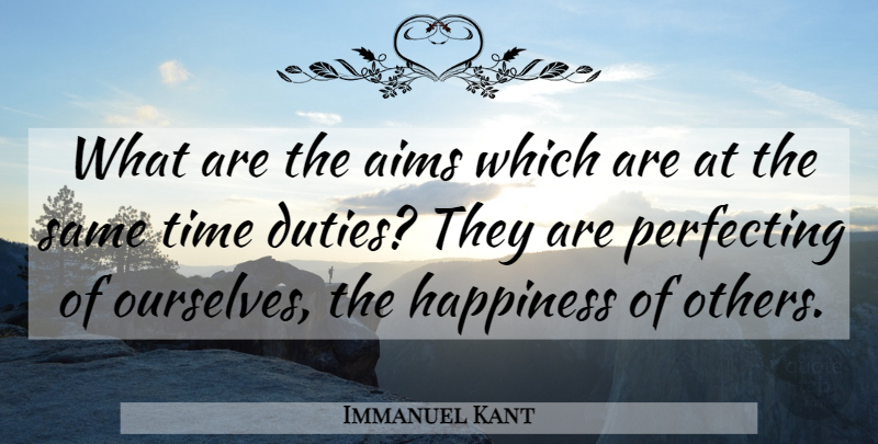 Immanuel Kant Quote About Self Improvement, Improvement, Duty: What Are The Aims Which...