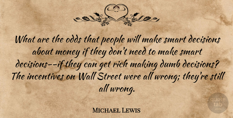 Michael Lewis Quote About Wall, Smart, Odds: What Are The Odds That...