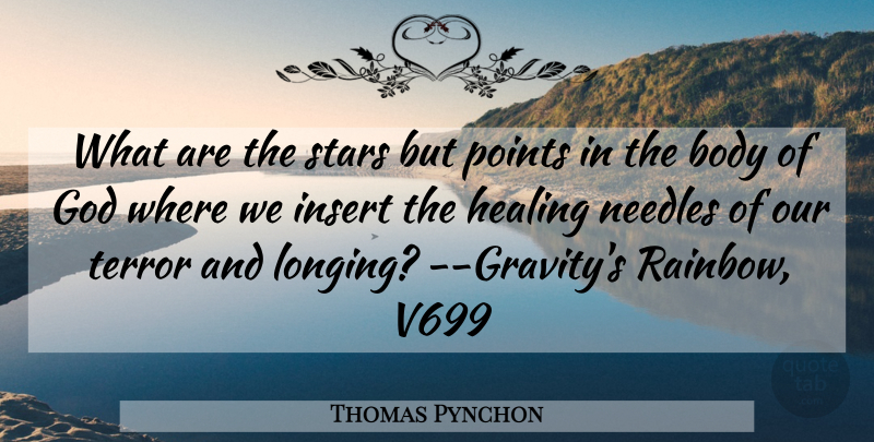 Thomas Pynchon Quote About Stars, Healing, Rainbow: What Are The Stars But...