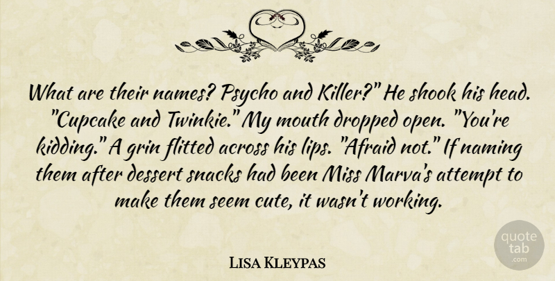 Lisa Kleypas Quote About Cute, Cupcakes, Snacks: What Are Their Names Psycho...