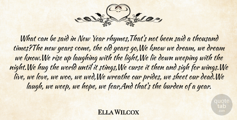 Ella Wilcox Quote About Burden, Curse, Dream, Hug, Laughing: What Can Be Said In...