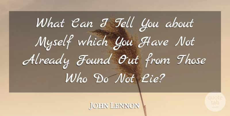 John Lennon Quote About Lying, Found: What Can I Tell You...