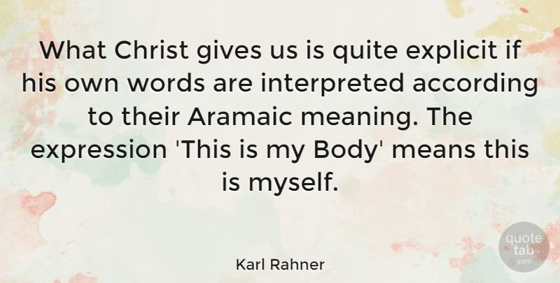 Karl Rahner Quote About Mean, Expression, Giving: What Christ Gives Us Is...
